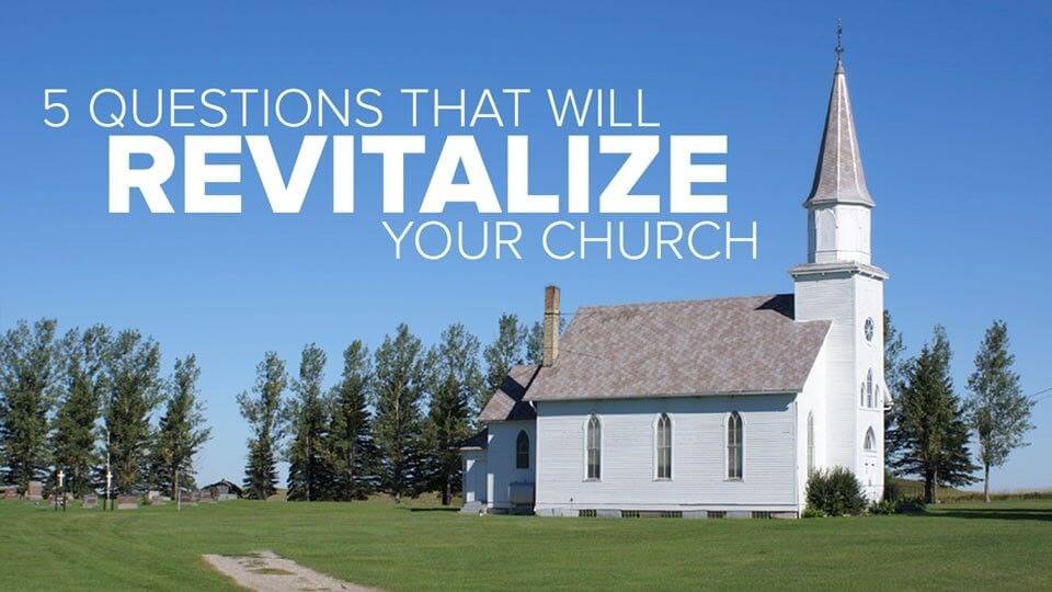 5 Questions that will Revitalize your Church