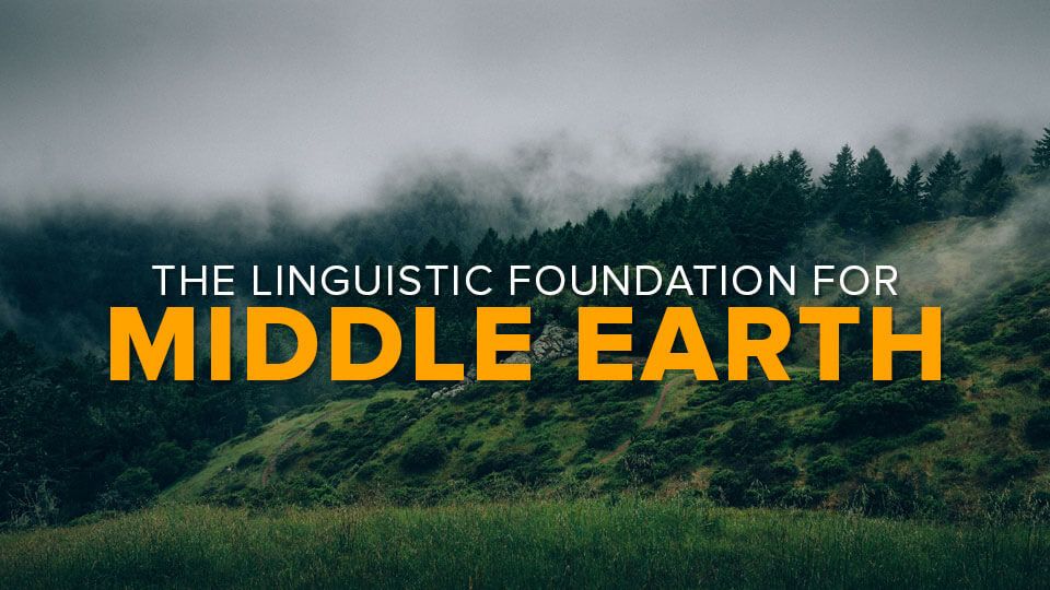 J.R.R. Tolkien's Linguistic Foundation for Middle Earth